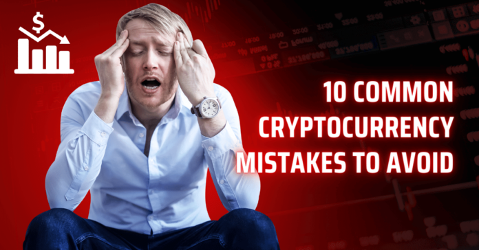 Cryptocurrency Mistakes To Avoid