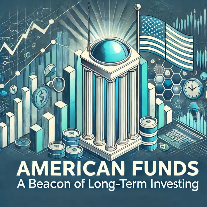 American Funds: A Beacon of Long-Term Investing | Top Performing Mutual Funds